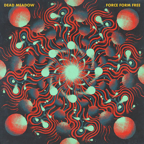 Dead Meadow - Force Form Free (Vinyl/Record)