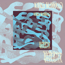 Load image into Gallery viewer, Abstract album artwork featuring layered, flowing blue shapes over a muted purple background, with a central square showing a darker textured pattern. The words “King Buffalo” and “Repeater” appear in a distressed yellow font, partially repeated and overlaid across the design.