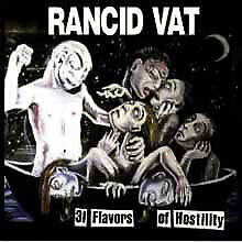Rancid Vat – 31 Flavors Of Hostility (CD)