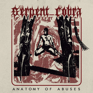 Serpent Cobra - Anatomy Of Abuses (CD)