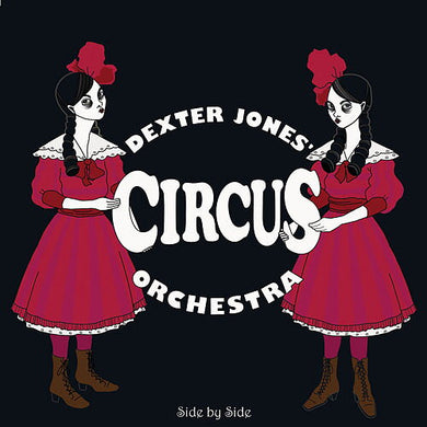 Dexter Jones Circus Orchestra - Side By Side (CD)