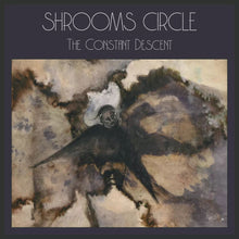 Load image into Gallery viewer, Shrooms Circle - The Constant Descent (Vinyl/Record)