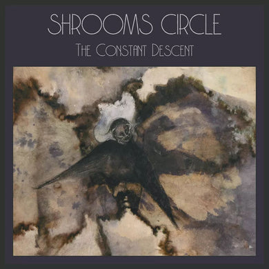 Shrooms Circle - The Constant Descent (Vinyl/Record)