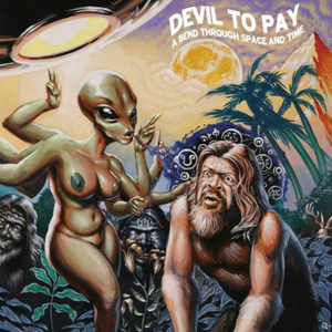 Devil To Pay - A Bend Through Space & Time (CD)