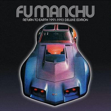 Fu Manchu - Return To Earth 1991 - 1993 (greatest hits)