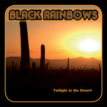 Load image into Gallery viewer, Black Rainbows - Twilight in the Desert (CD)