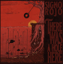 Load image into Gallery viewer, Signo Rojo - There Was A Hole Here (Vinyl/Record)