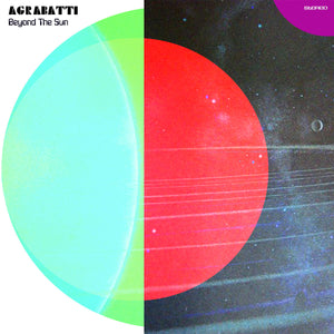 Agrabatti - Beyond the Sun