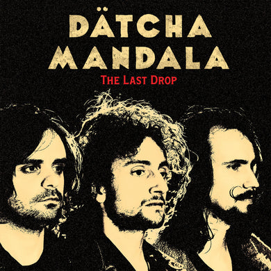 Datcha Mandala - The Last Drop (CD)