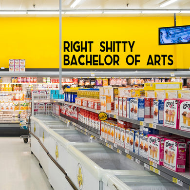 Right Shitty - Bachelor Of Arts (Vinyl/Record)