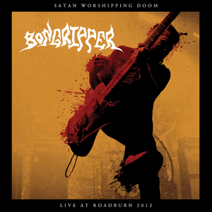 Bongripper - Satan Worshipping Doom Live At Roadburn 2012 (CD)