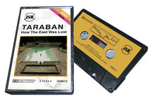 Load image into Gallery viewer, Taraban - How the East was Lost (cassette)